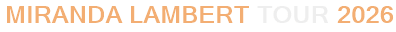 Miranda Lambert Tour 2026